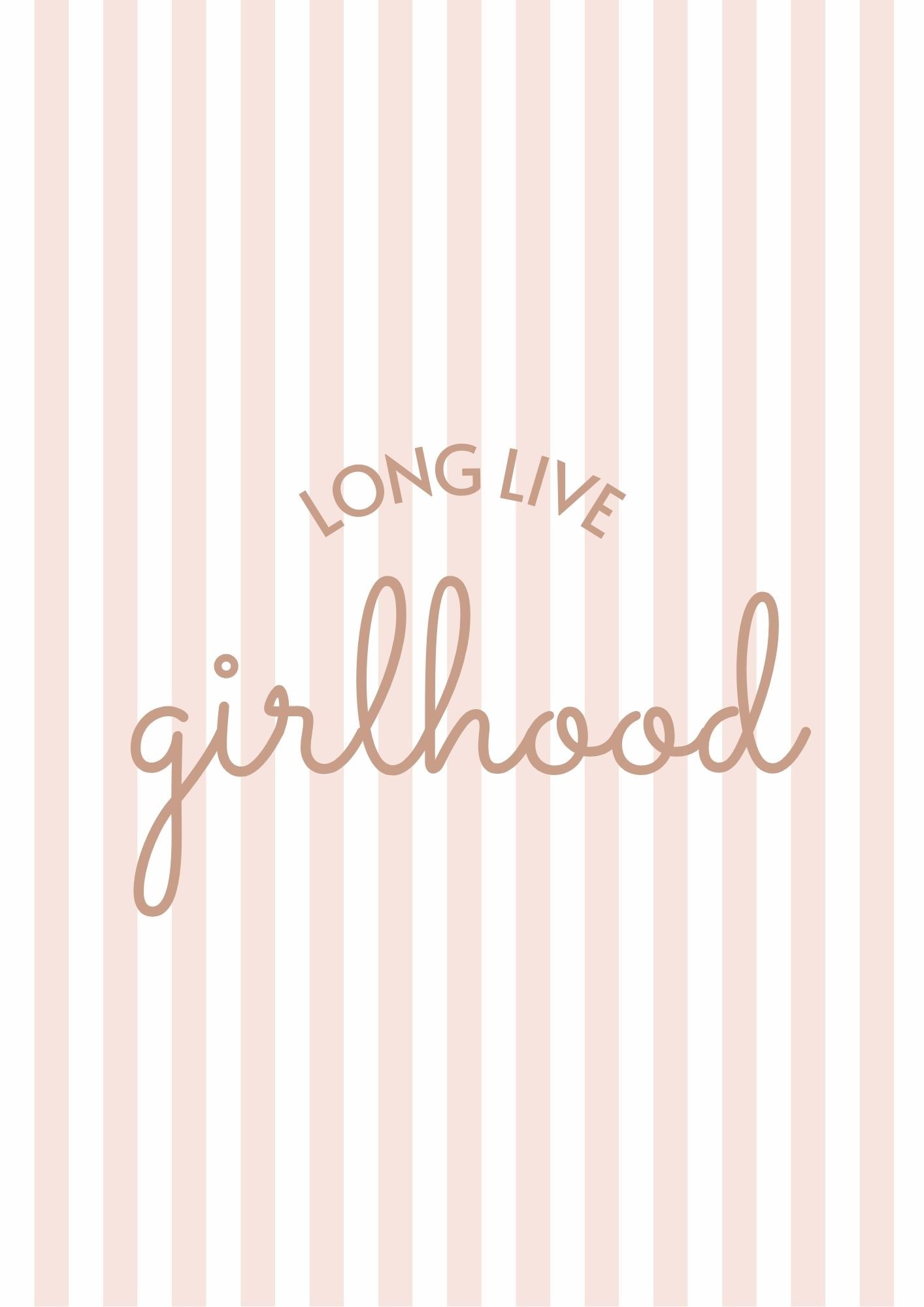 Long Live Girlhood Print - 2 Colours - Digital & Physical