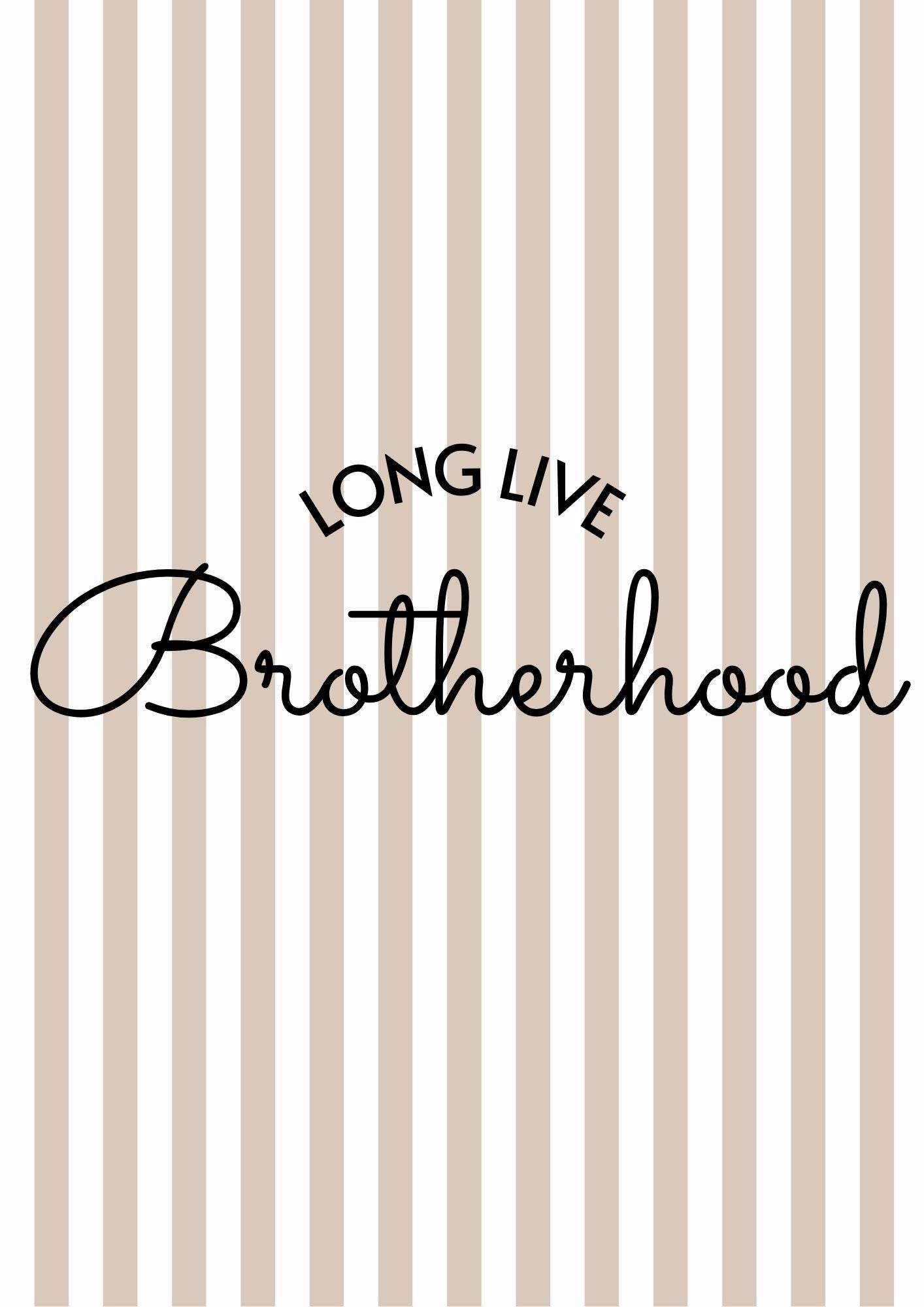 Long Live Brotherhood Print 2 colours - Digital & Physical