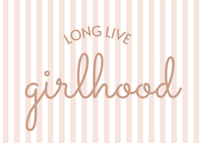 Long Live Girlhood girls print - 2 Colours - Digital & Physical Print