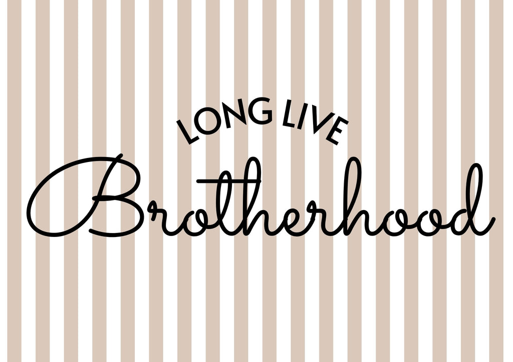 Long Live Brotherhood 2 colours- Digital & Physical Print