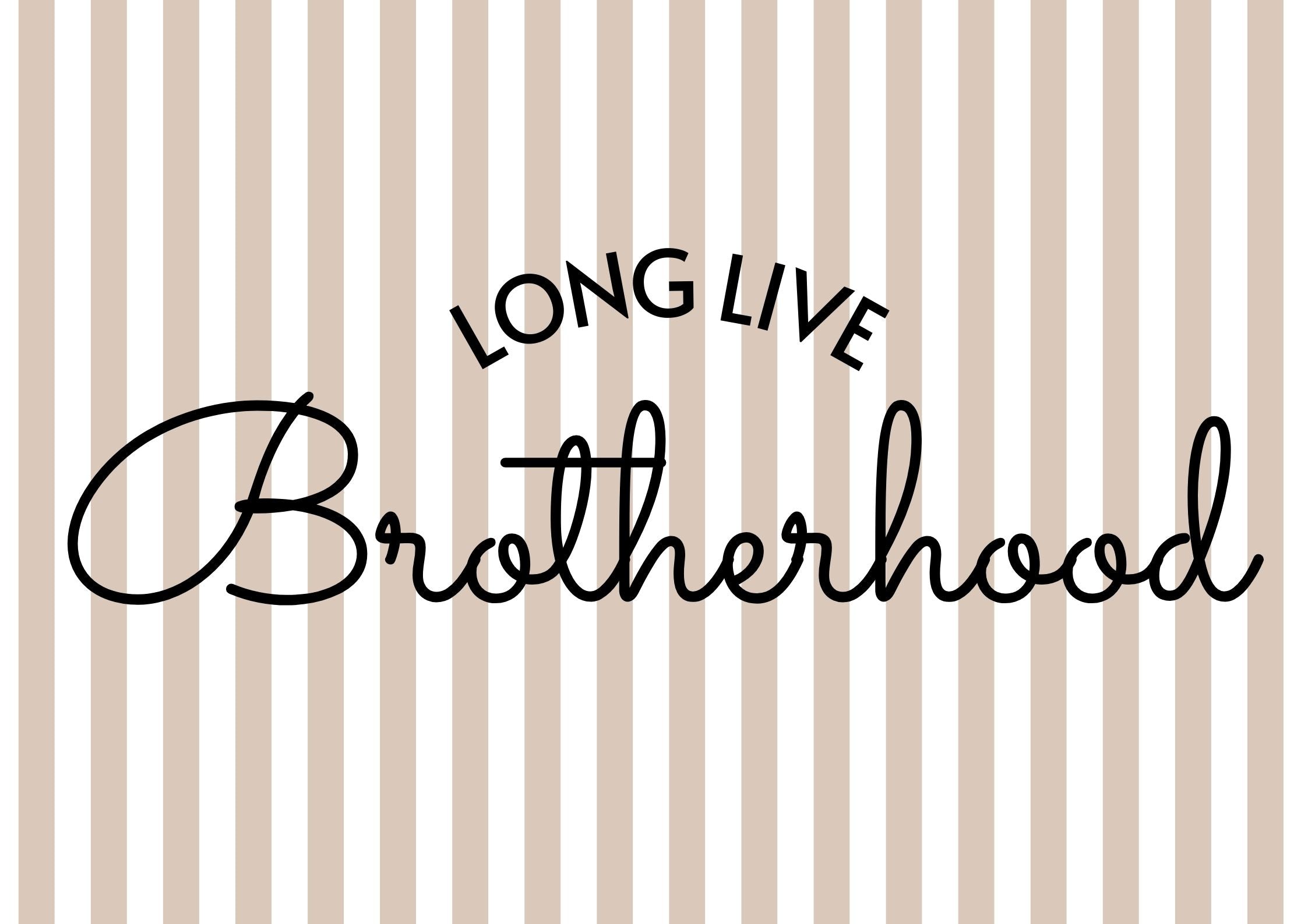 Long Live Brotherhood 2 colours- Digital & Physical Print