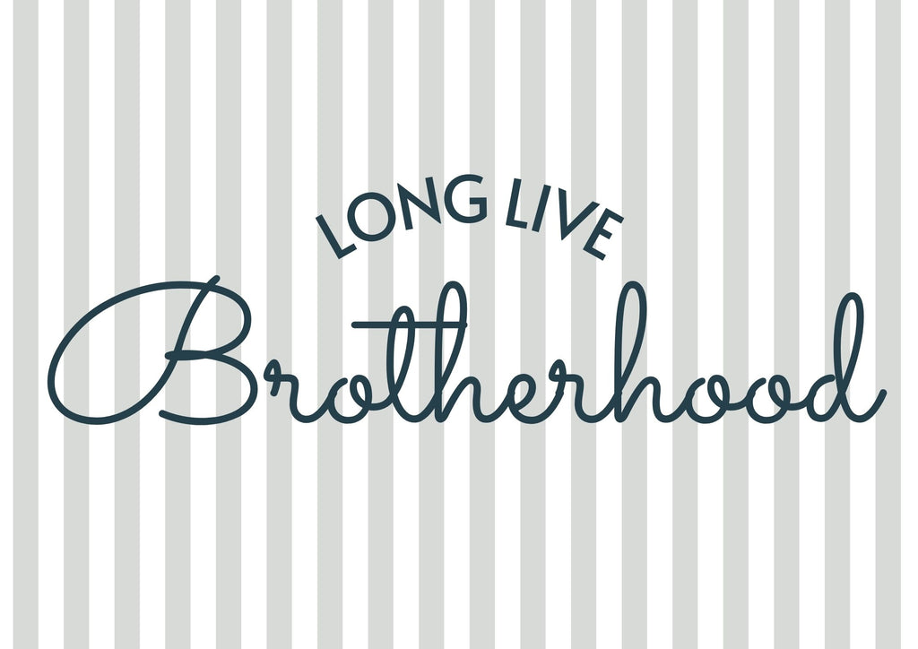 Long Live Brotherhood 2 colours- Digital & Physical Print