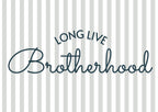 Long Live Brotherhood 2 colours- Digital & Physical Print
