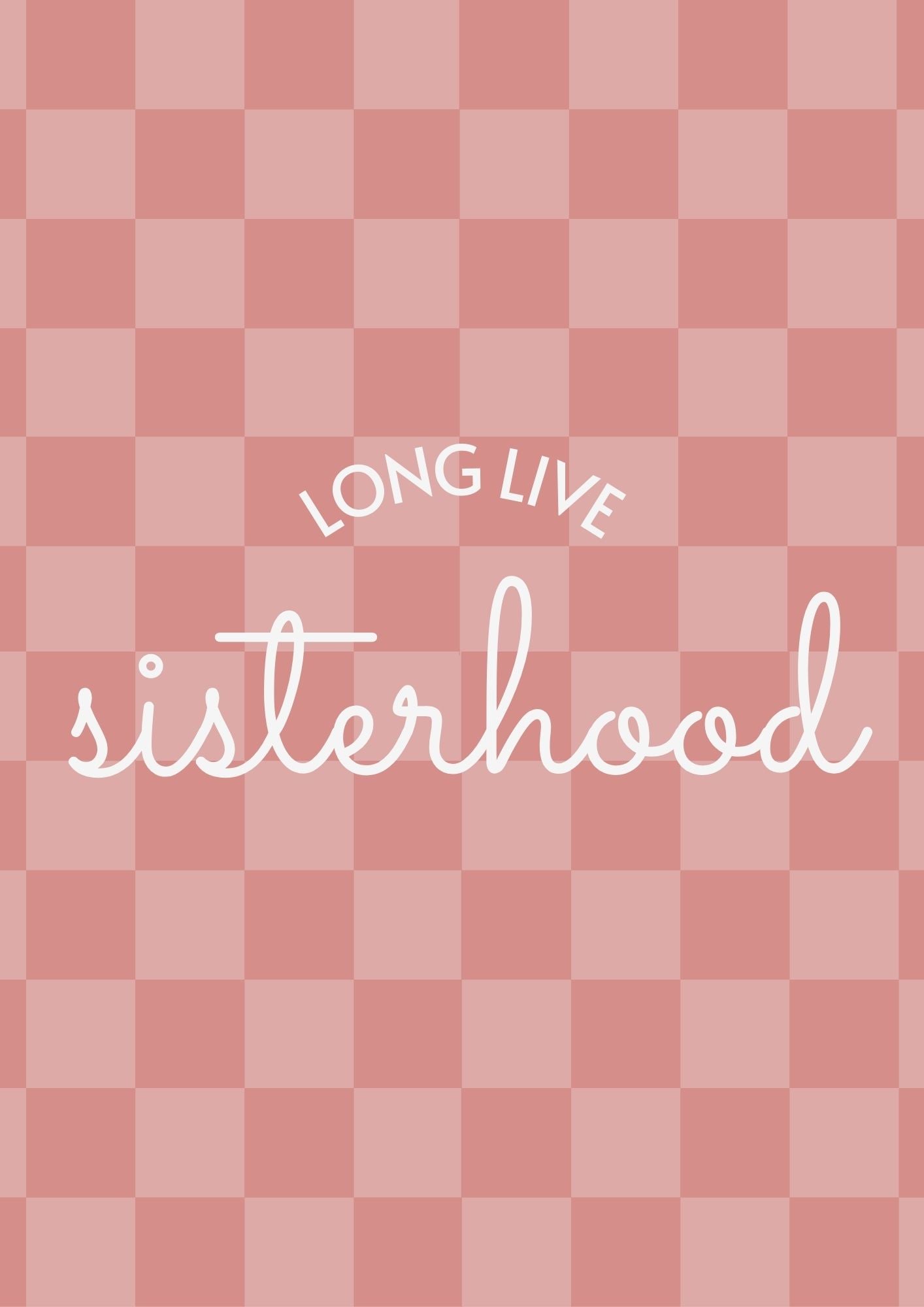 Long Live Sisterhood checkered pink portrait - Digital & Physical Print