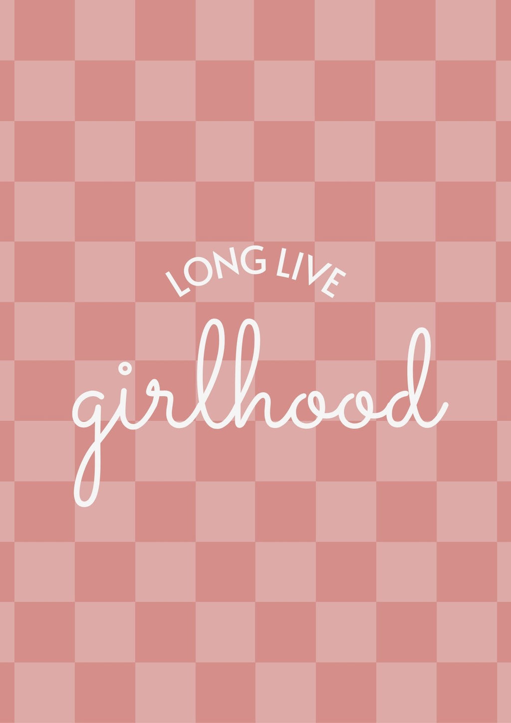 Long Live Girlhood checkered pink portrait - Digital & Physical Print