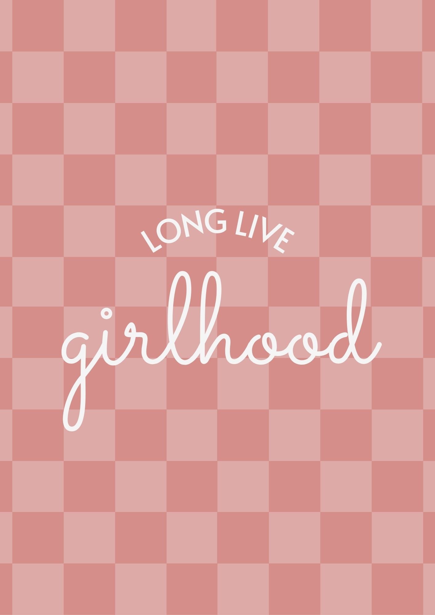 Long Live Girlhood checkered pink portrait - Digital & Physical Print