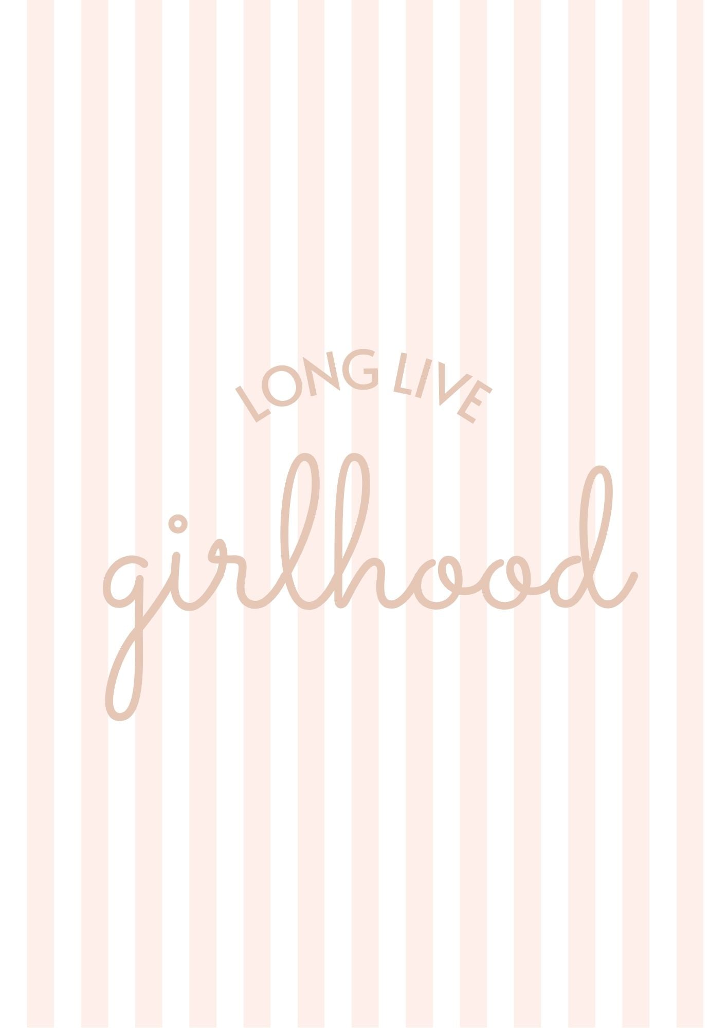 Long Live Girlhood Print - 2 Colours - Digital & Physical