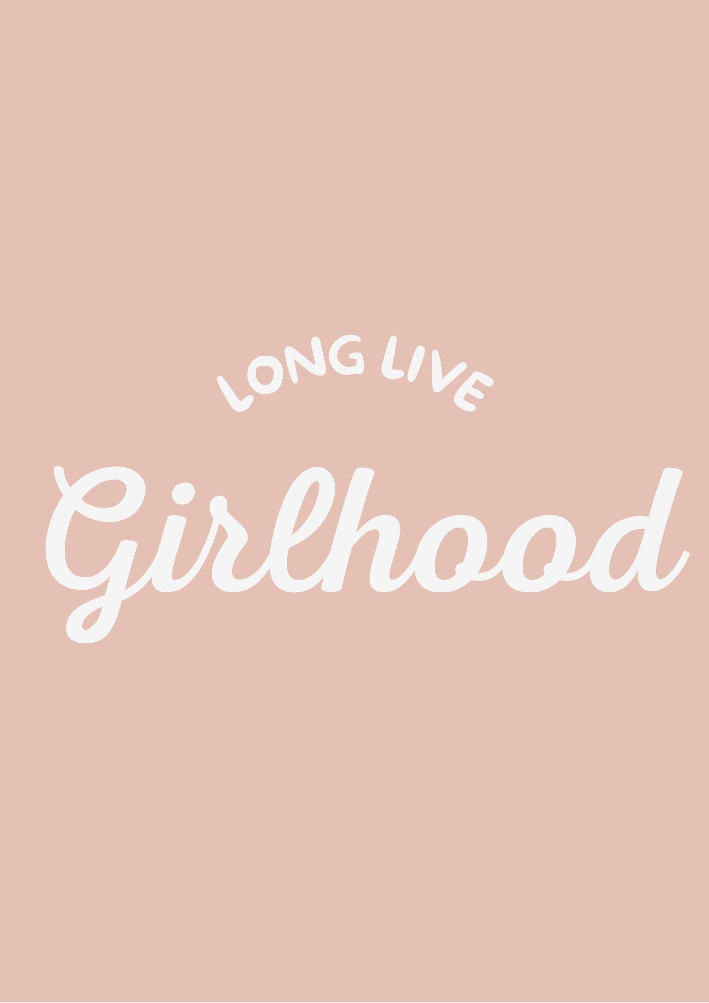 Long Live Girlhood blush pink portrait Style 2- Digital & Physical Print