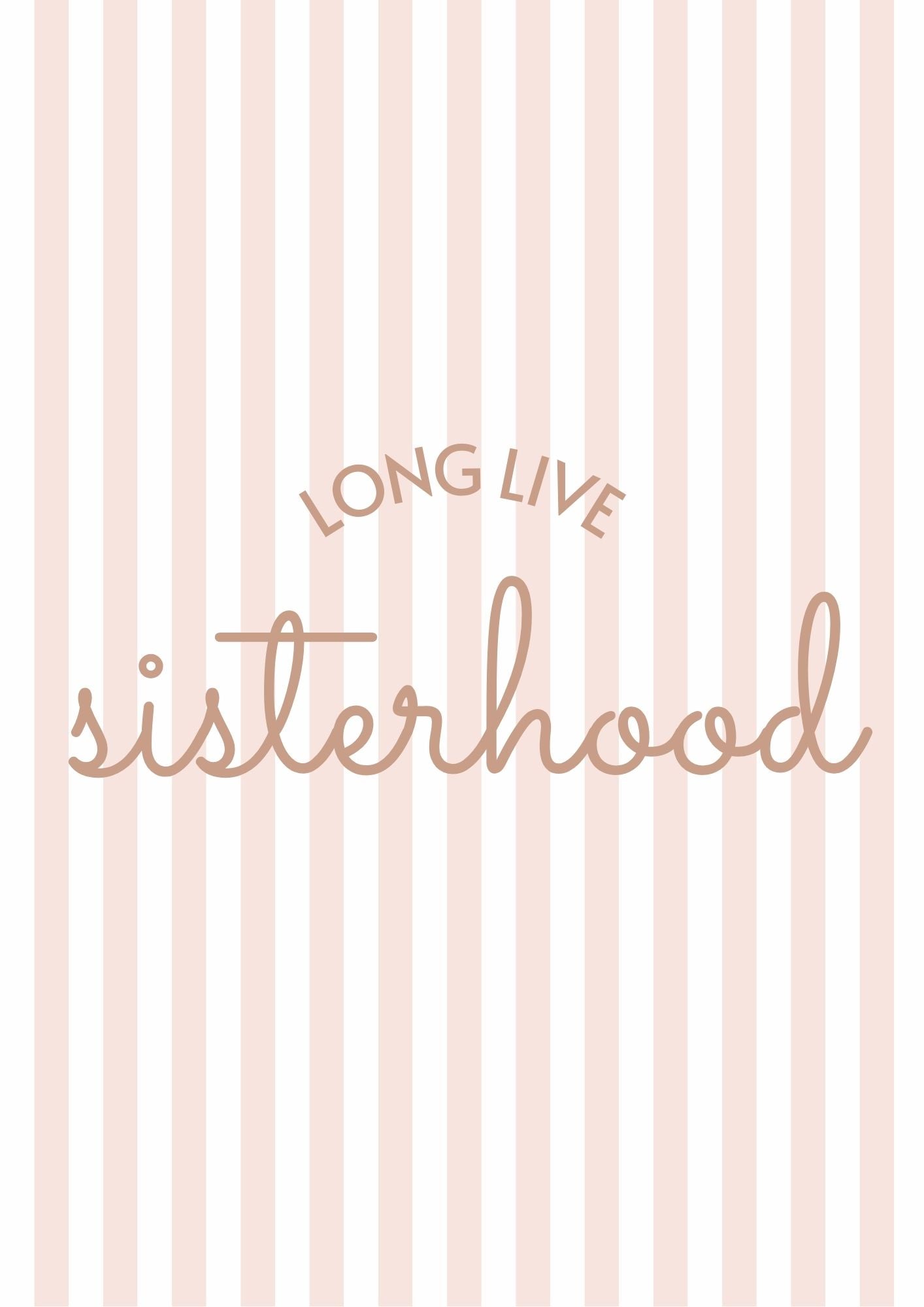 Long Live Sisterhood striped blush pink portrait - Digital & Physical Print