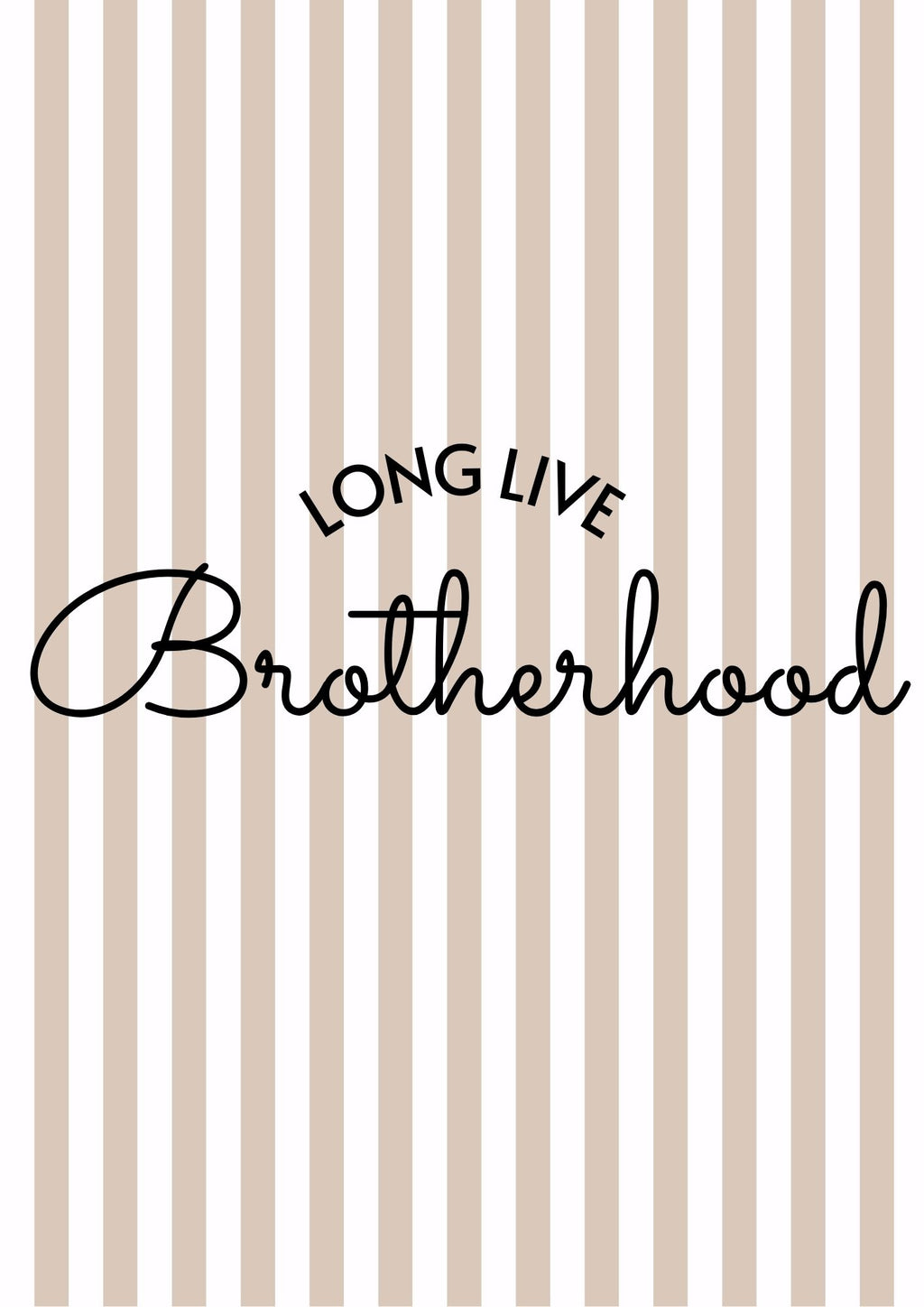 Long Live Brotherhood Print 2 colours - Digital & Physical