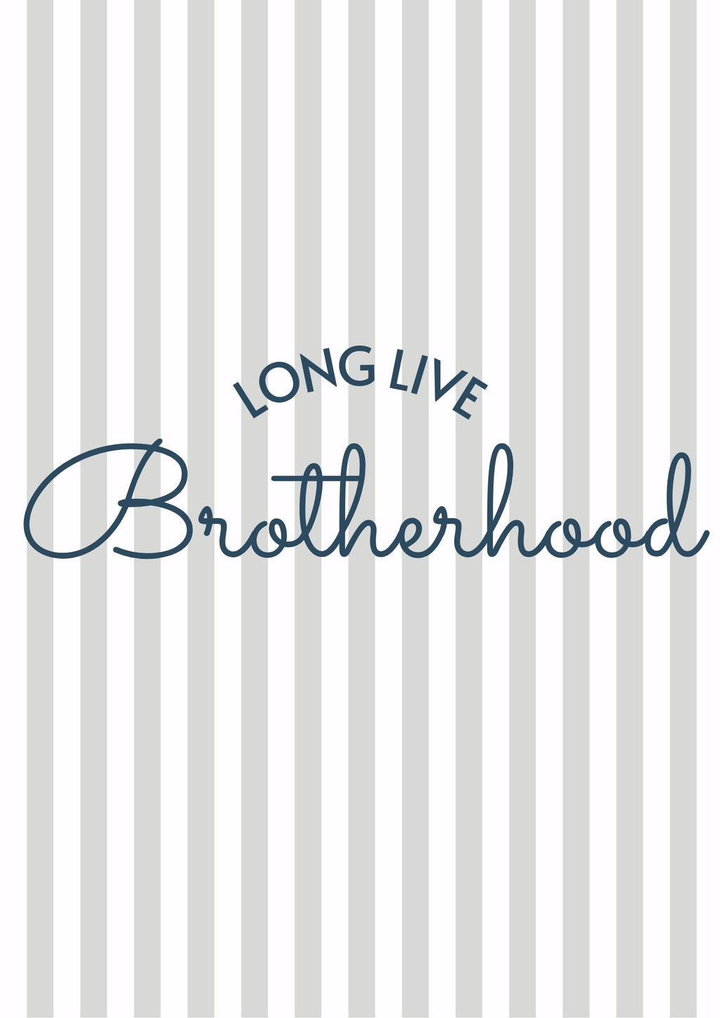 Long Live Brotherhood Print 2 colours - Digital & Physical