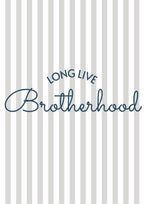 Long Live Brotherhood Print 2 colours - Digital & Physical