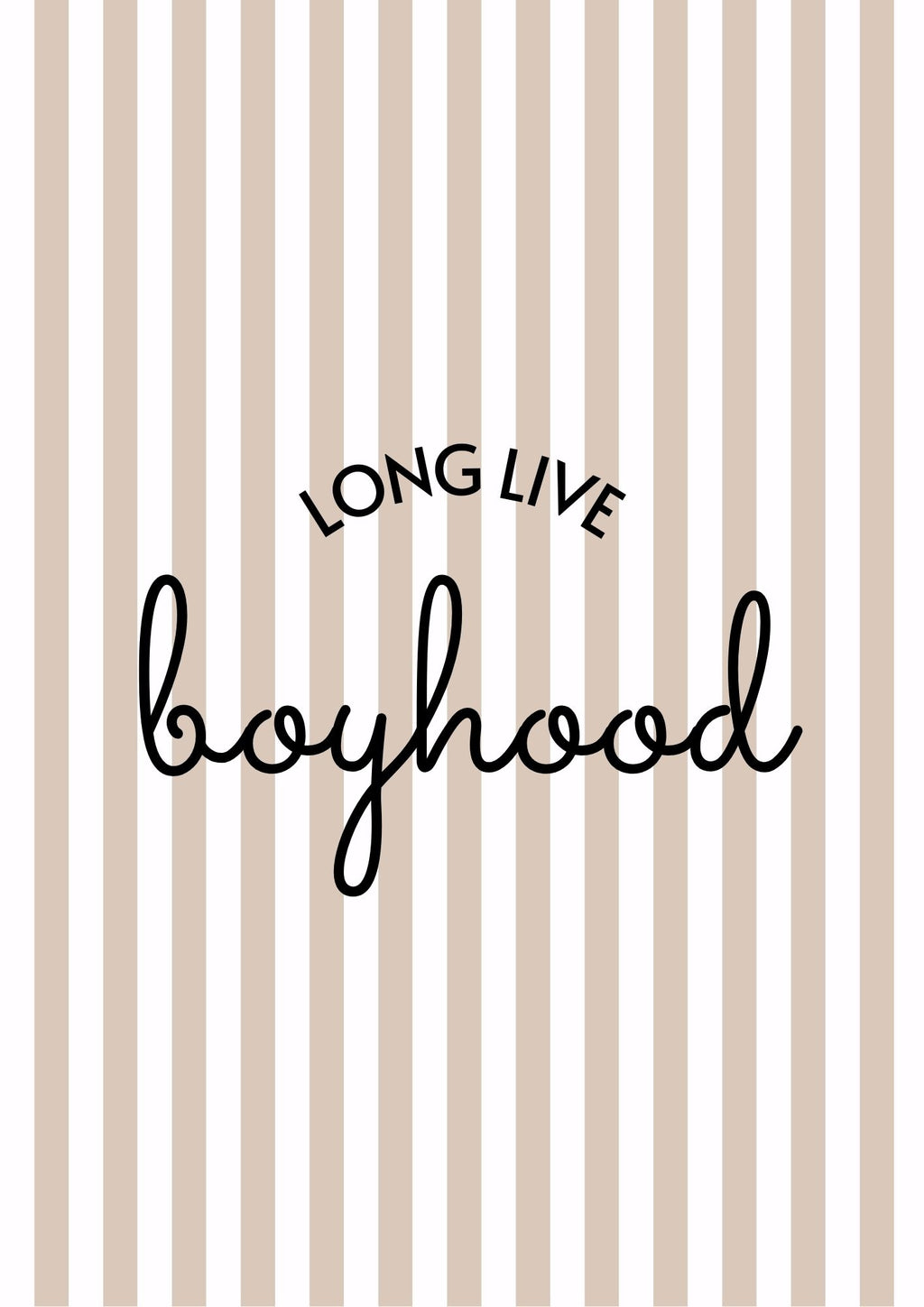 Long Live Boyhood Boys Print - 3 colours - Digital & Physical Portrait
