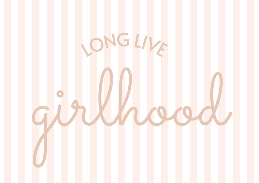 Long Live Girlhood girls print - 2 Colours - Digital & Physical Print