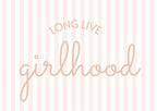 Long Live Girlhood girls print - 2 Colours - Digital & Physical Print