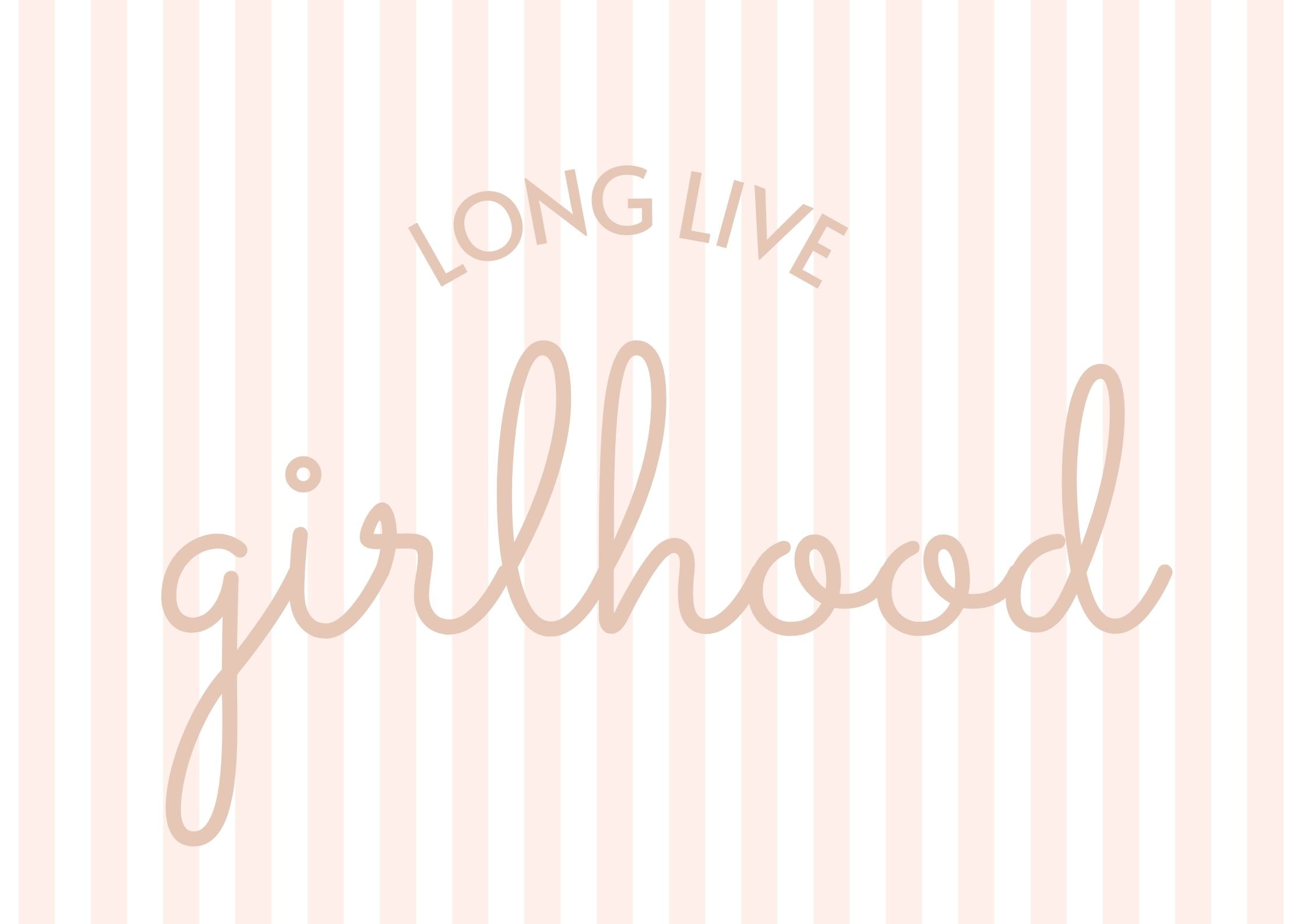 Long Live Girlhood girls print - 2 Colours - Digital & Physical Print