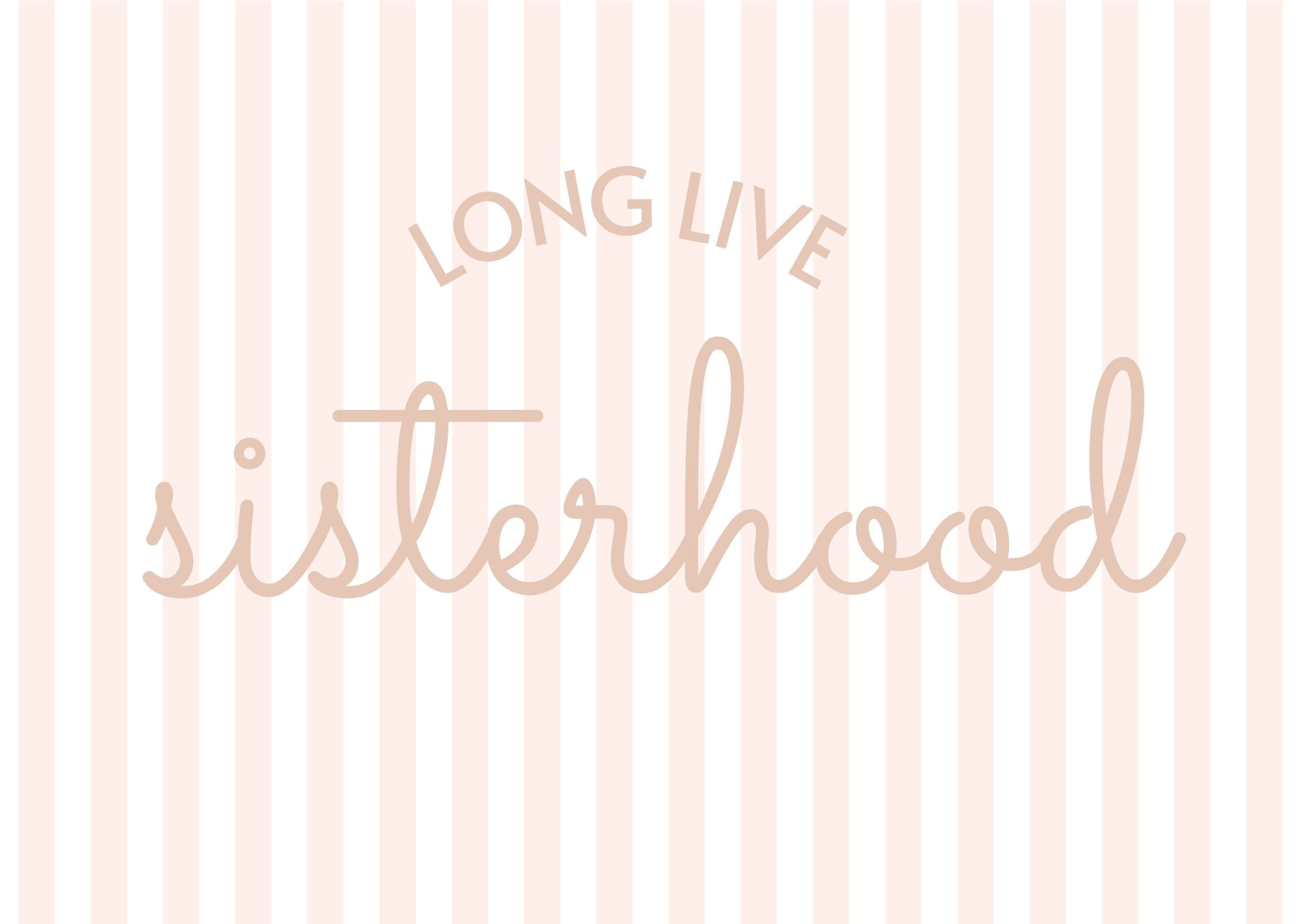Long Live Sisterhood striped soft pink landscape - Digital & Physical Print