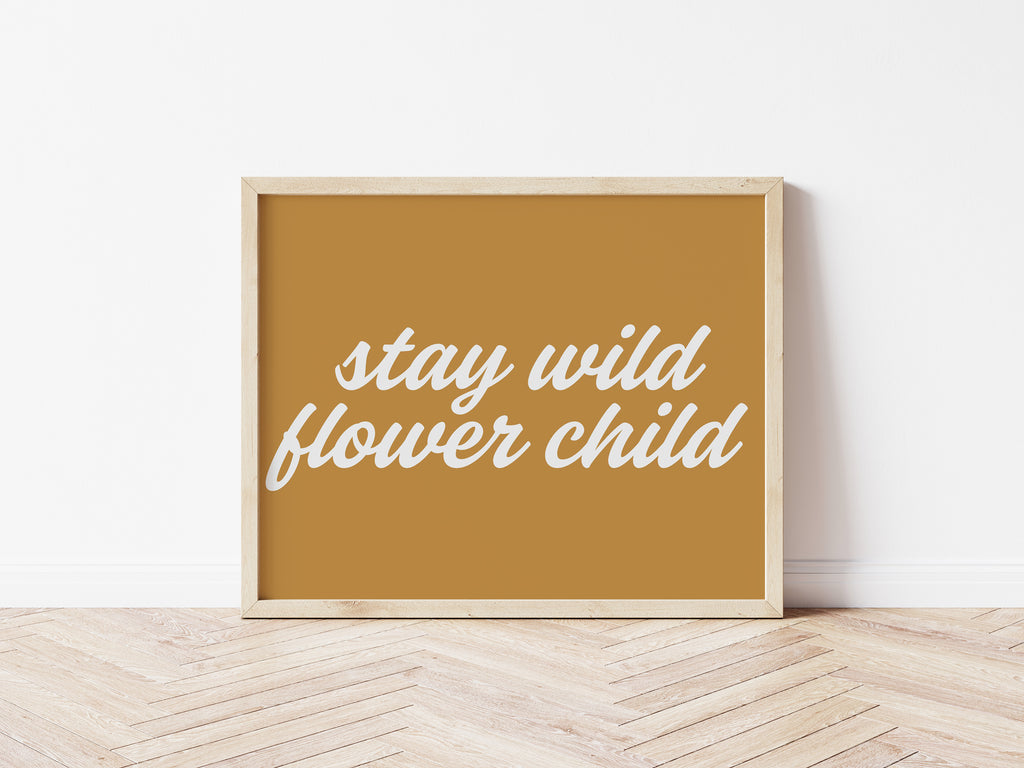 Stay Wild Flower Child 7 colours - Digital & Physical Print Landscape