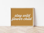 Stay Wild Flower Child 7 colours - Digital & Physical Print Landscape