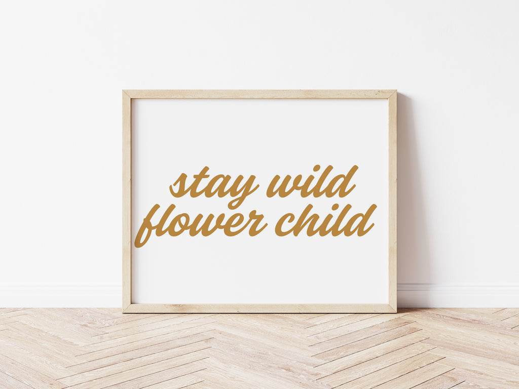 Stay Wild Flower Child 7 colours - Digital & Physical Print Landscape