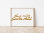 Stay Wild Flower Child 7 colours - Digital & Physical Print Landscape