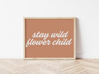 Stay Wild Flower Child 7 colours - Digital & Physical Print Landscape