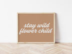 Stay Wild Flower Child 7 colours - Digital & Physical Print Landscape
