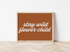 Stay Wild Flower Child 7 colours - Digital & Physical Print Landscape