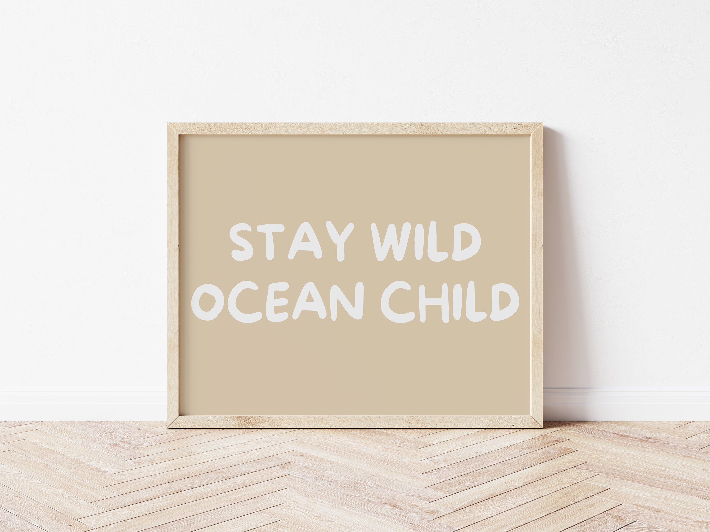 Stay Wild Ocean Child 5 colours: Print Landscape
