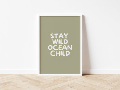 Stay Wild Ocean Child wall print: 5 colours