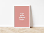 Stay Wild Flower Child - 7 colours - Digital & Physical Print - style 2