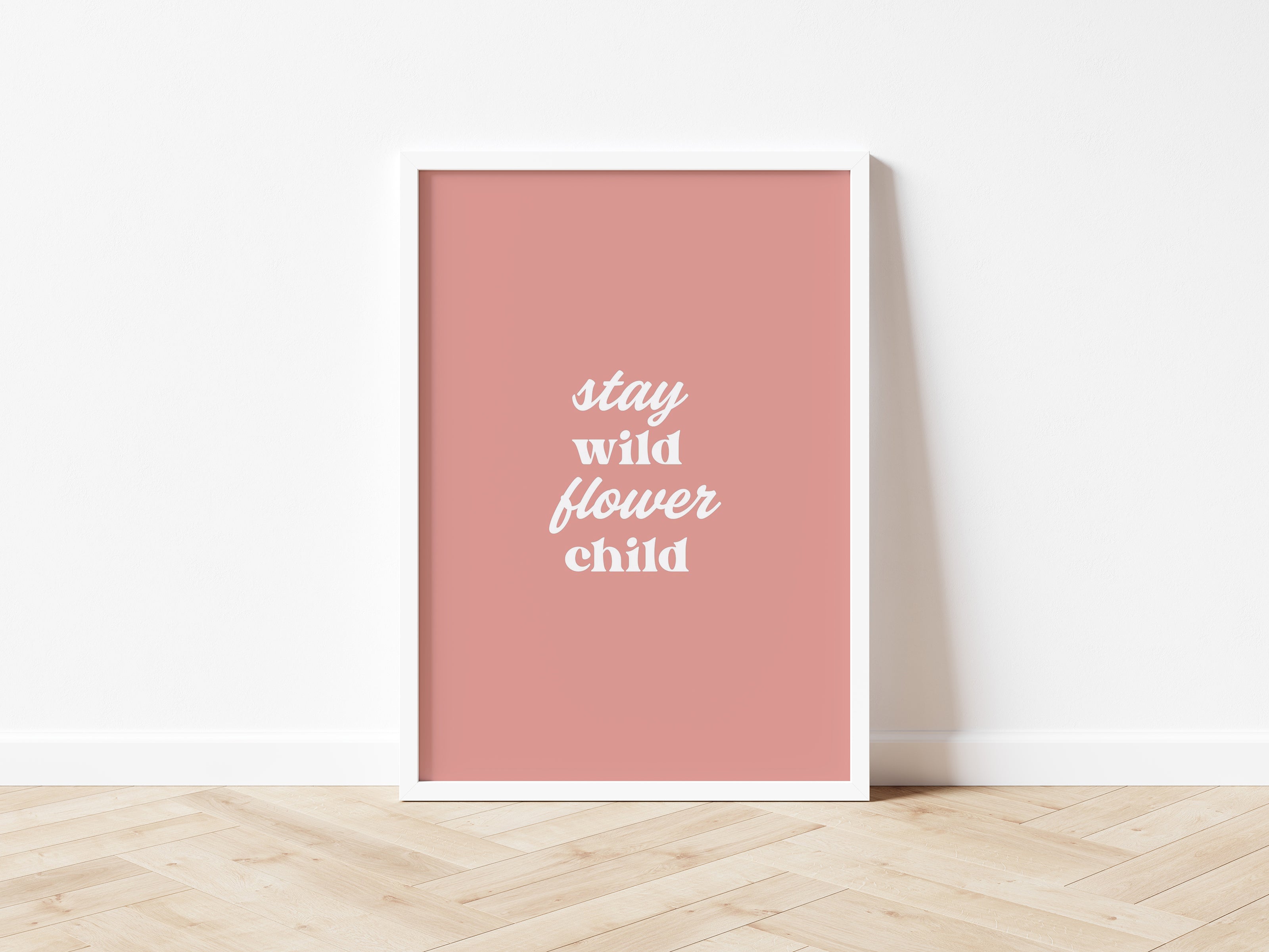 Stay Wild Flower Child - 7 colours - Digital & Physical Print - style 2