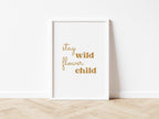 Stay Wild Flower Child 7 colours - Digital & Physical Print: Style 1