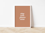 Stay Wild Flower Child - 7 colours - Digital & Physical Print - style 2
