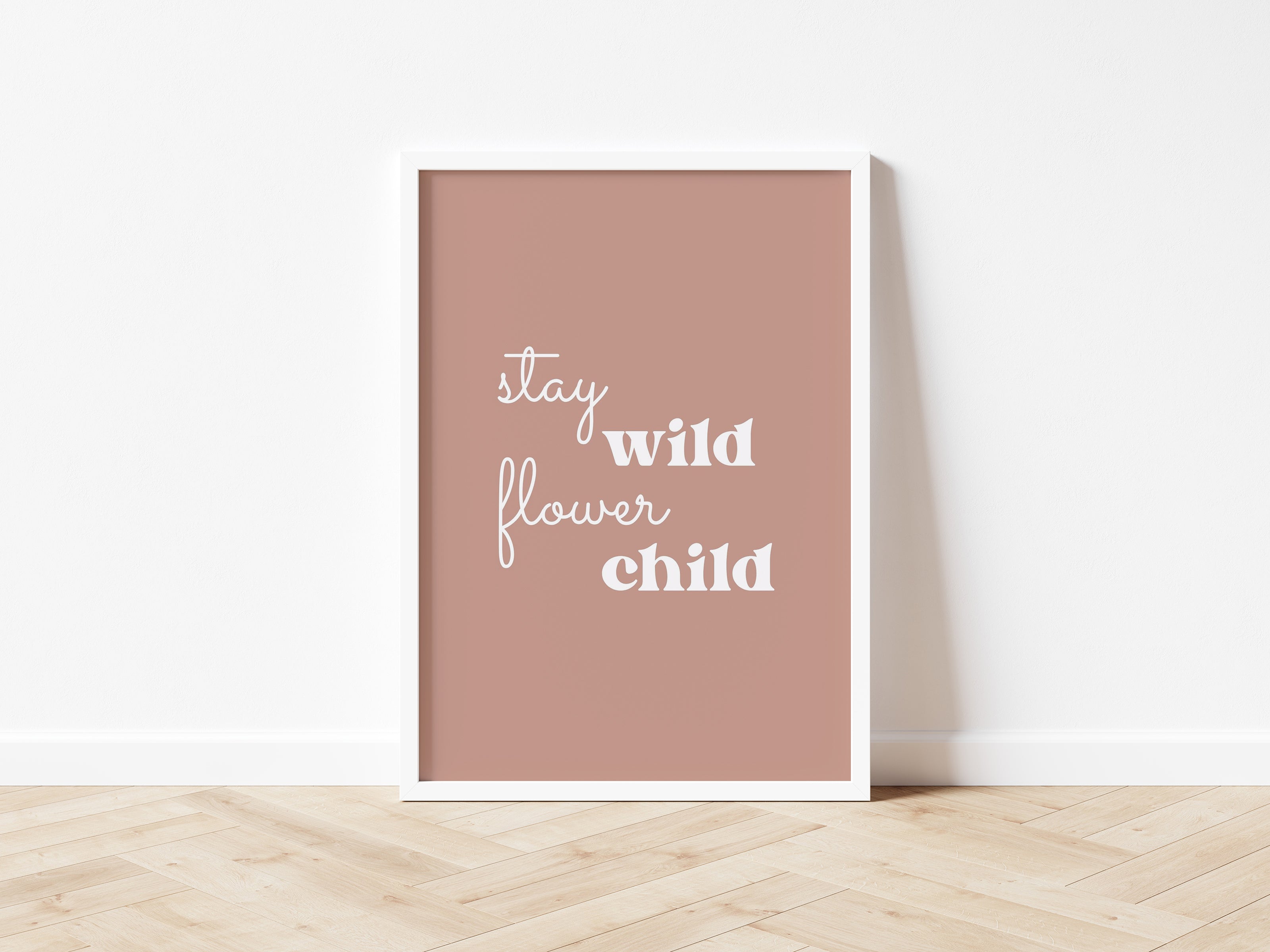 Stay Wild Flower Child 7 colours - Digital & Physical Print: Style 1