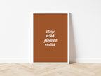 Stay Wild Flower Child - 7 colours - Digital & Physical Print - style 2